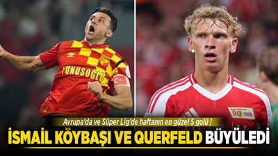 Avrupa'da ve Süper Lig'de haftanın en güzel 5 golü! İsmail Köybaşı ve Querfeld büyüledi