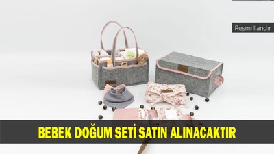 BEBEK DOĞUM SETİ SATIN ALINACAKTIR