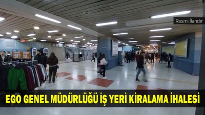 EGO GENEL MÜDÜRLÜĞÜ İŞ YERİ KİRALAMA İHALESİ