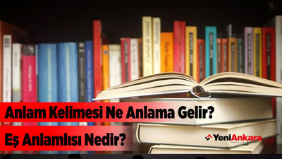 Anlam Kelimesi Ne Anlama Gelir? Eş Anlamlısı Nedir?