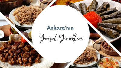 Ankara’nın yerel lezzetleri hangileridir?
