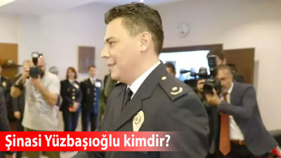 Şinasi Yüzbaşıoğlu kimdir, kaç yaşında, aslen nereli, görevi nerede?
