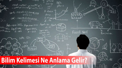 Bilim Kelimesi Ne Anlama Gelir?