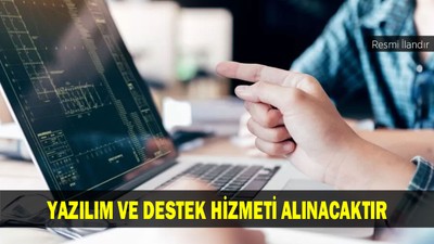 YAZILIM VE DESTEK HİZMETİ ALINACAKTIR