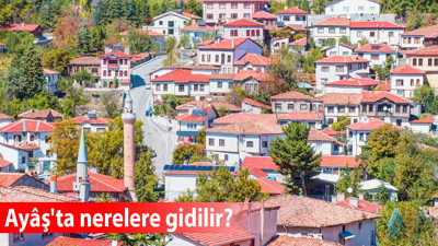 Ayaş'taki önemli mekanlar hangileri? Hafta sonu Ayaş'ta nerelere gidilir?