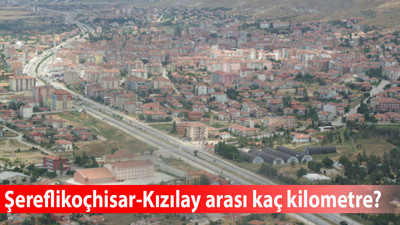 Şereflikoçhisar-Kızılay arası kaç kilometre, ulaşım nasıl sağlanır, özel araçla ne kadar yakıt tüketir?