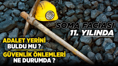 Soma faciası 11. yılında! Adalet yerini buldu mu? Güvenlik önlemleri ne durumda?