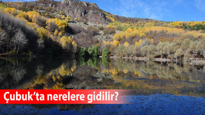 Çubuk'ta önemli mekanlar hangileri? Hafta sonu Çubuk'ta nerelere gidilir?