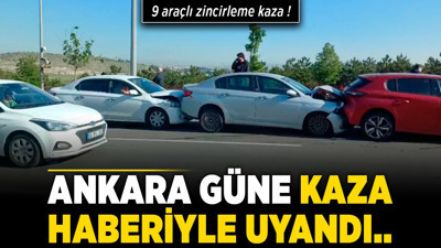 Ankara güne kaza haberiyle uyandı.. 9 araçlı zincirleme kaza