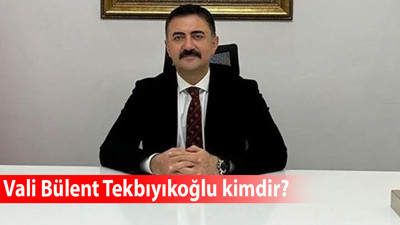 Tunceli Valisi Bülent Tekbıyıkoğlu kimdir, nereli, kaç yaşında? Bülent Tekbıyıkoğlu neden görevden alındı?