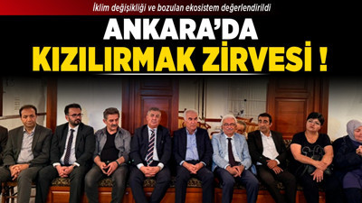 Ankara’da Kızılırmak zirvesi! İklim değişikliği ve bozulan ekosistem değerlendirildi
