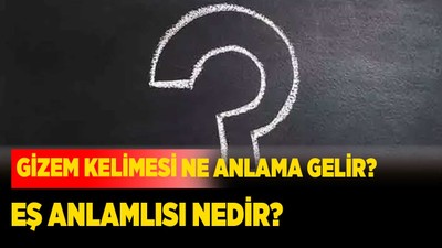 Gizem kelimesi ne anlama gelir? eş anlamlısı nedir?