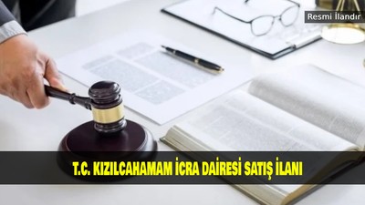 T.C. KIZILCAHAMAM İCRA DAİRESİ SATIŞ İLANI
