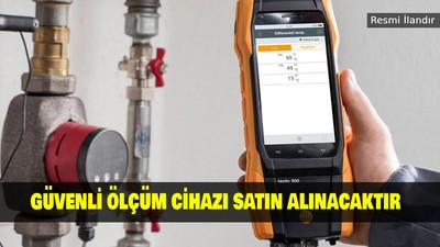 GÜVENLİ ÖLÇÜM CİHAZI SATIN ALINACAKTIR