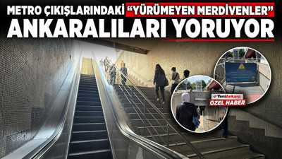 Metro çıkışlarındaki "Yürümeyen merdivenler" Ankaralıları yoruyor
