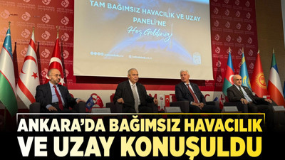 Ankara’da bağımsız havacılık ve uzay konuşuldu