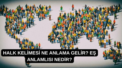 Halk kelimesi ne anlama gelir? Eş anlamlısı nedir?