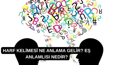 Harf kelimesi ne anlama gelir? Eş anlamlısı nedir?