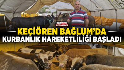 Keçiören Bağlum’da kurbanlık hareketliliği başladı!
