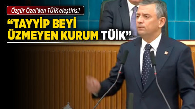 Özgür Özel'den TÜİK eleştirisi! "Tayyip Bey'i üzmeyen kurum TÜİK"