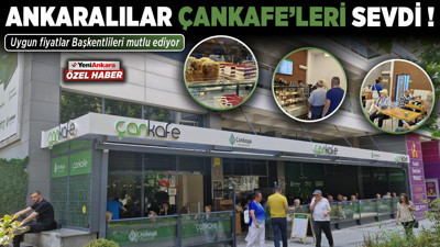 Ankaralılar ÇanKafe'leri sevdi! Uygun fiyatlar Başkentlileri mutlu ediyor