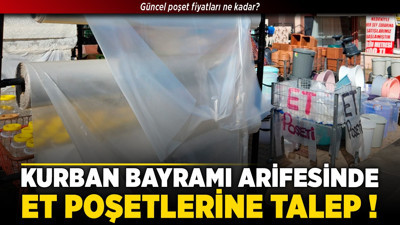 Kurban Bayramı arifesinde et poşetlerine talep! Güncel poşet fiyatları ne kadar?