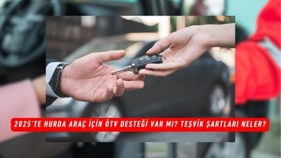 2025’te hurda araç için ÖTV desteği var mı? Teşvik şartları neler?