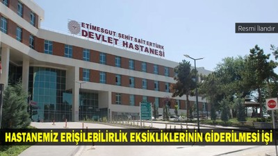 HASTANEMİZ ERİŞİLEBİLİRLİK EKSİKLİKLERİNİN GİDERİLMESİ İŞİ