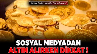 Sosyal medyadan altın alırken dikkat! Uzmanlar uyarıyor! Yapılan hileleri sarraflar bile anlamıyor!