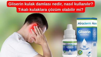 Gliserin kulak damlası nedir, nasıl kullanılır? Tıkalı kulaklara çözüm olabilir mi?