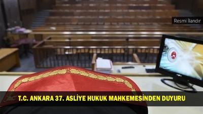 T.C. ANKARA 37. ASLİYE HUKUK MAHKEMESİNDEN