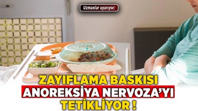 Uzmanlar uyarıyor: Zayıflama baskısı Anoreksiya Nervoza'yı tetikliyor!