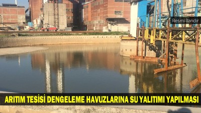 ARITIM TESİSİ DENGELEME HAVUZLARINA SU YALITIMI YAPILMASI