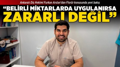 Ankaralı Diş Hekimi Furkan Arslan'dan Florür konusunda yeni bakış