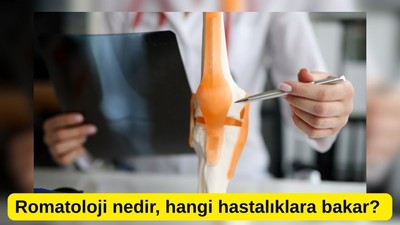 Romatoloji nedir, hangi hastalıklara bakar?