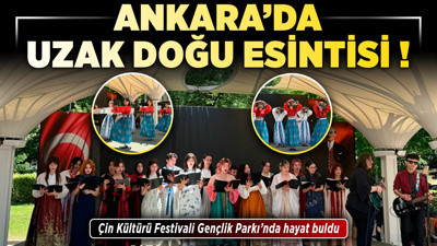 Ankara’da Uzak Doğu esintisi! Çin Kültürü Festivali Gençlik Parkı’nda hayat buldu