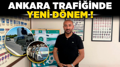 Ankara trafiğinde yeni dönem! Uzmanından yapay zekâlı ceza sistemine tam not