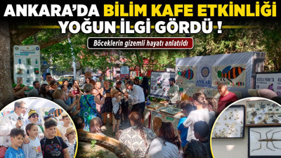 Ankara’da Bilim Kafe etkinliği yoğun ilgi gördü! Böceklerin gizemli hayatı anlatıldı