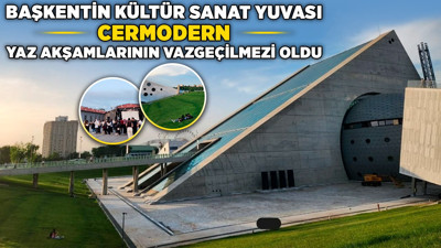 Başkentin kültür sanat yuvası CerModern, yaz akşamlarının vazgeçilmezi oldu