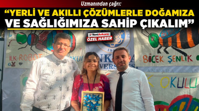 Uzmanından çağrı: “Yerli ve akıllı çözümlerle doğamıza ve sağlığımıza sahip çıkalım”