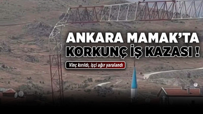Ankara Mamak'ta korkunç iş kazası! Vinç kırıldı, işçi ağır yaralandı