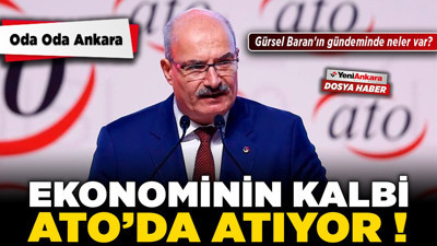 Ekonominin kalbi ATO’da atıyor! Gürsel Baran'ın gündeminde neler var?