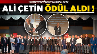 'Kırıkkale Onur Ödülleri' sahiplerini buldu: Ali Çetin, ödül aldı
