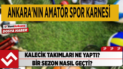 Ankara Kalecik takımları ne yaptı? Bir sezon nasıl geçti?