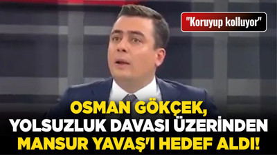 Osman Gökçek, yolsuzluk davası üzerinden Mansur Yavaş'ı hedef aldı! "Koruyup kolluyor"