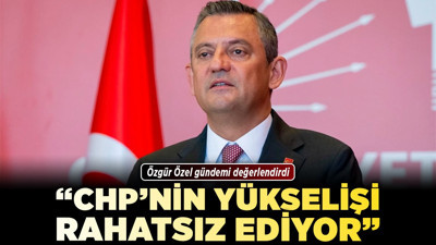 "CHP'nin yükselişi rahatsız ediyor"