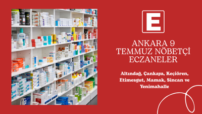 Ankara'da 9 Temmuz gecesi nöbetçi eczaneler
