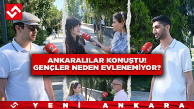 Gençler neden evlenemiyor? Ankaralılara sorduk