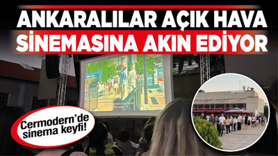 Cermodern’de sinema keyfi! Ankaralılar açık hava sinemasına akın ediyor