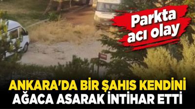 Ankara'da bir şahıs kendini ağaca asarak intihar etti!